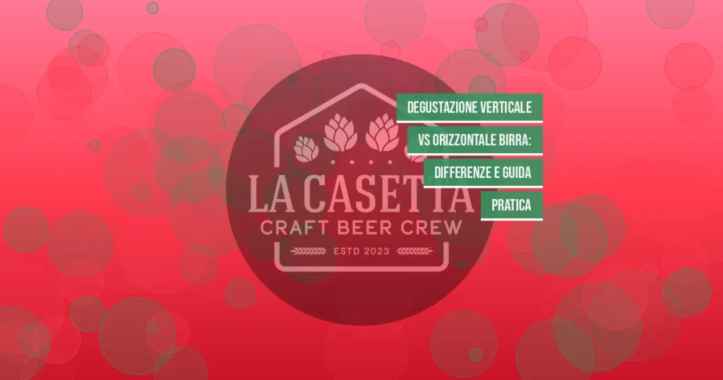 Degustazione verticale vs orizzontale birra: differenze e guida pratica