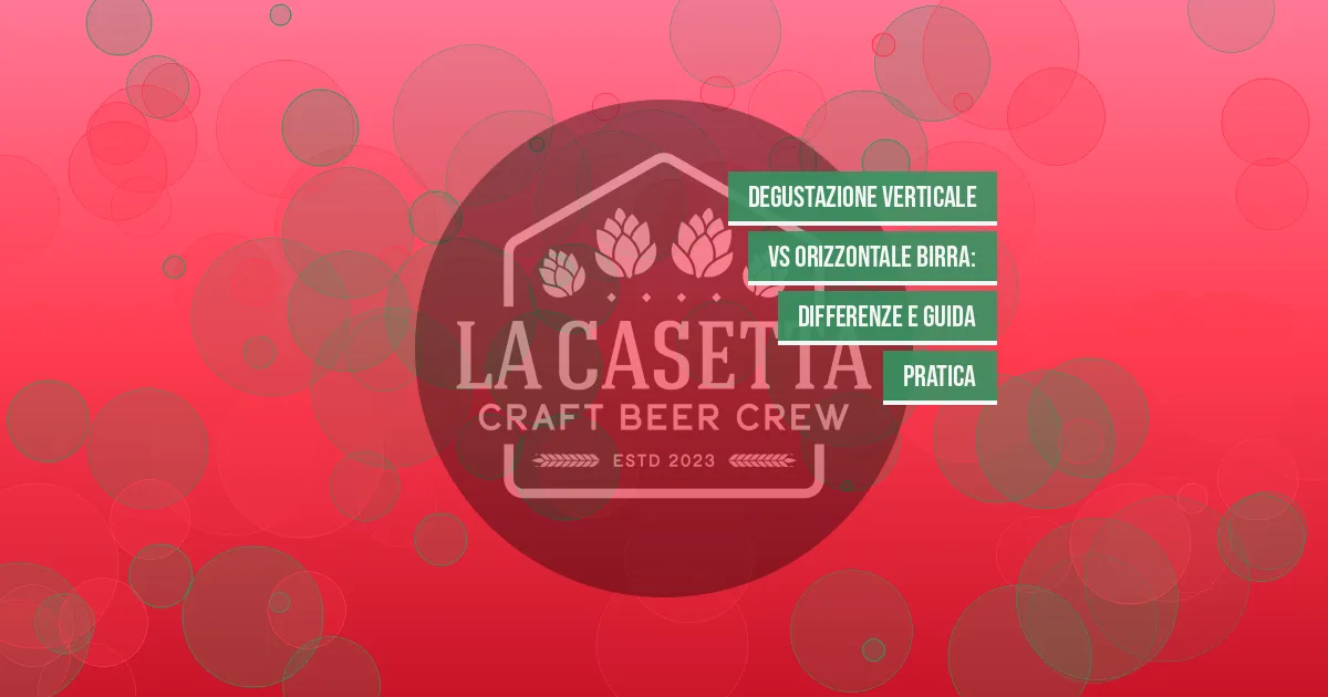 Degustazione verticale vs orizzontale birra: differenze e guida pratica