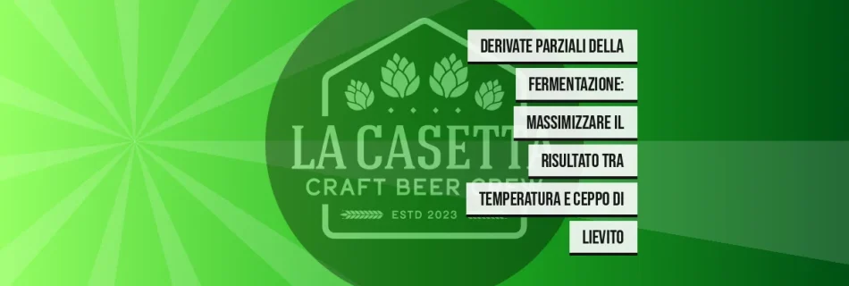 Derivate Parziali della Fermentazione: Massimizzare il Risultato tra Temperatura e Ceppo di Lievito