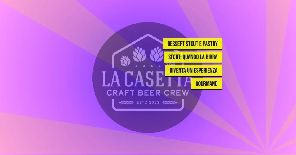 Dessert Stout e Pastry Stout: quando la birra diventa un’esperienza gourmand