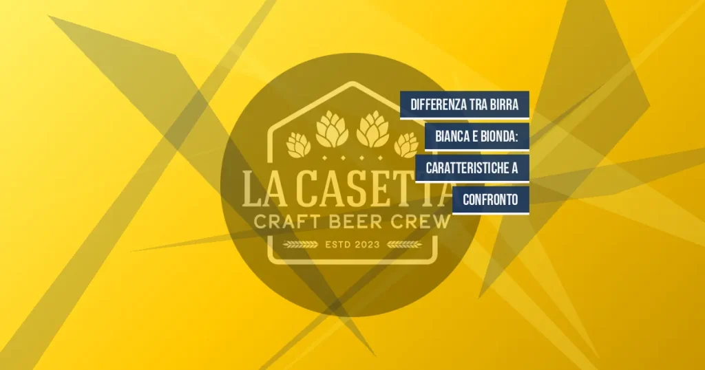 Differenza Tra Birra Bianca e Bionda: Caratteristiche a Confronto
