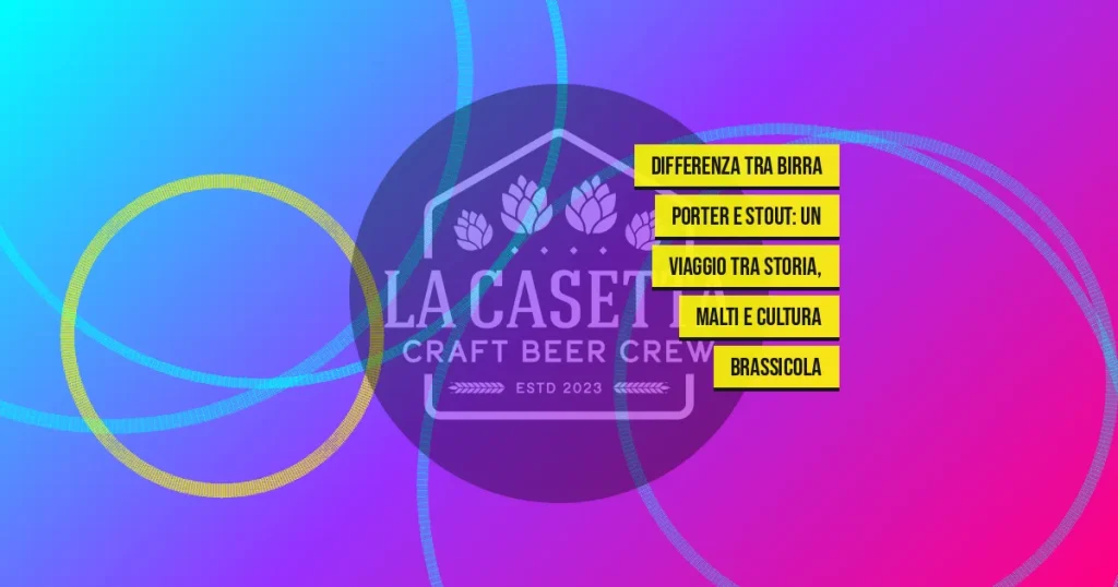 Differenza tra birra Porter e stout: un viaggio tra storia, malti e cultura brassicola