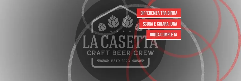 Differenza tra birra scura e chiara: una guida completa