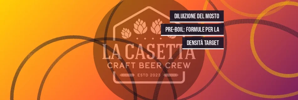 Diluizione del Mosto Pre-Boil: Formule per la Densità Target