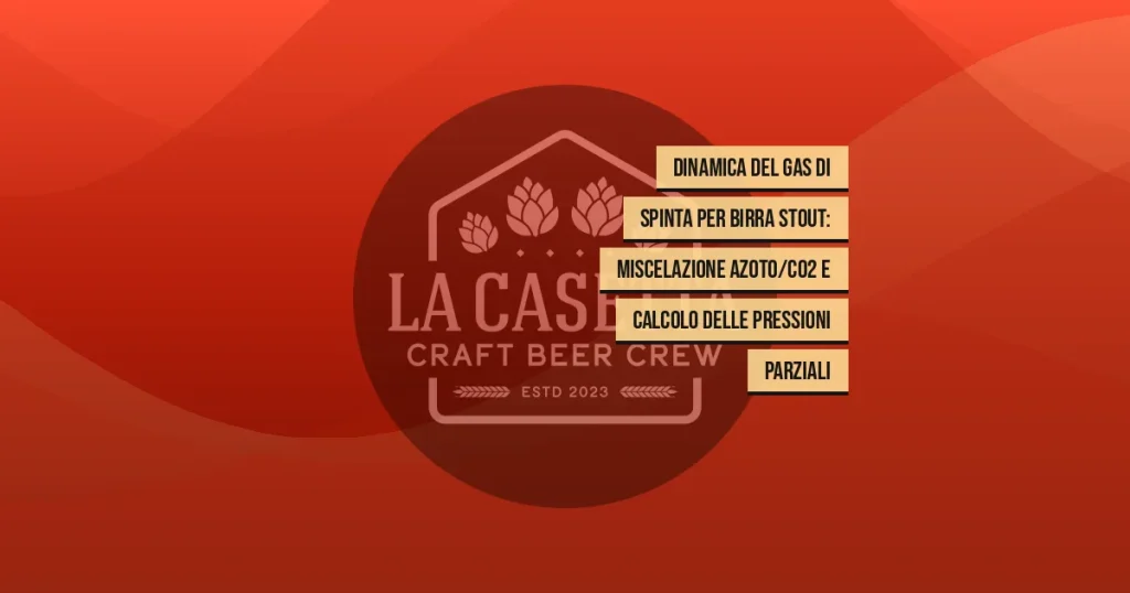 Dinamica del gas di spinta per birra stout: miscelazione azoto/co2 e calcolo delle pressioni parziali