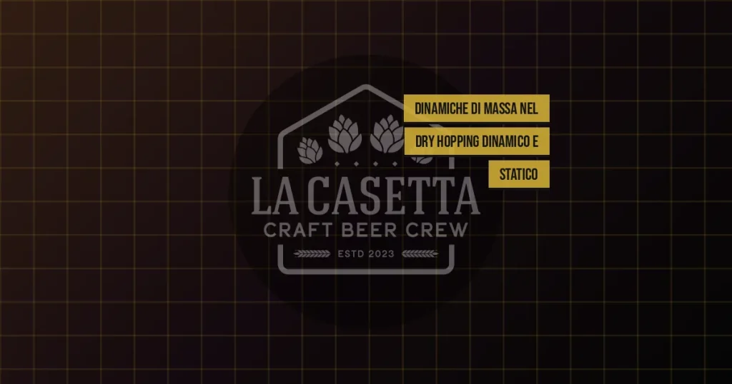 Dinamiche di Massa nel Dry Hopping Dinamico e Statico
