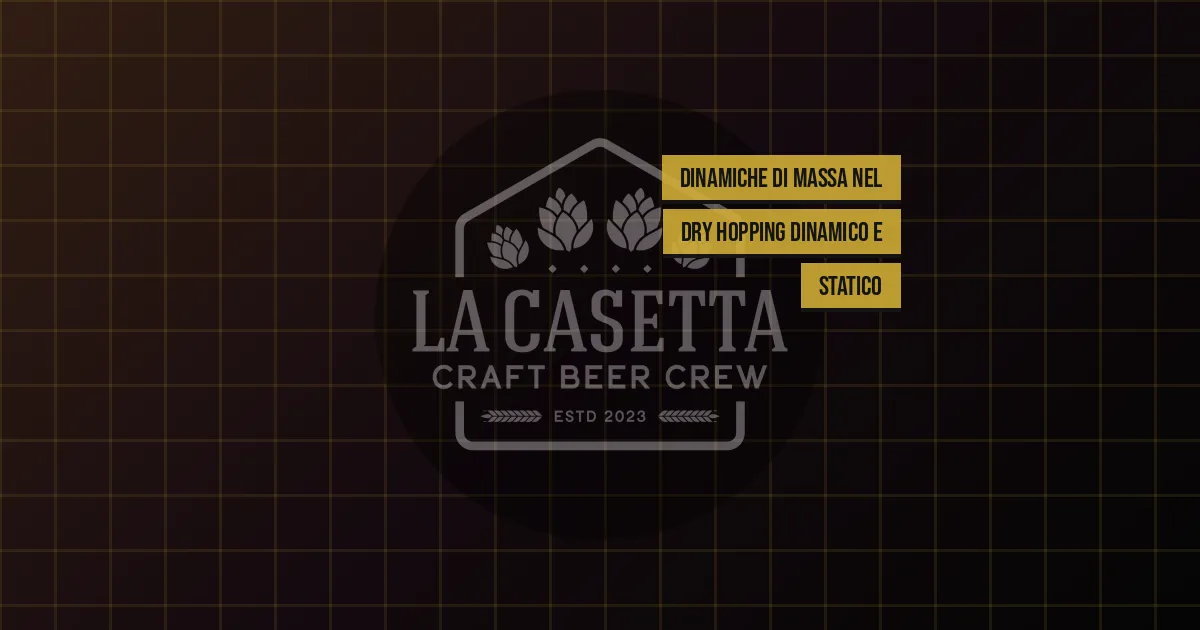 Dinamiche di Massa nel Dry Hopping Dinamico e Statico