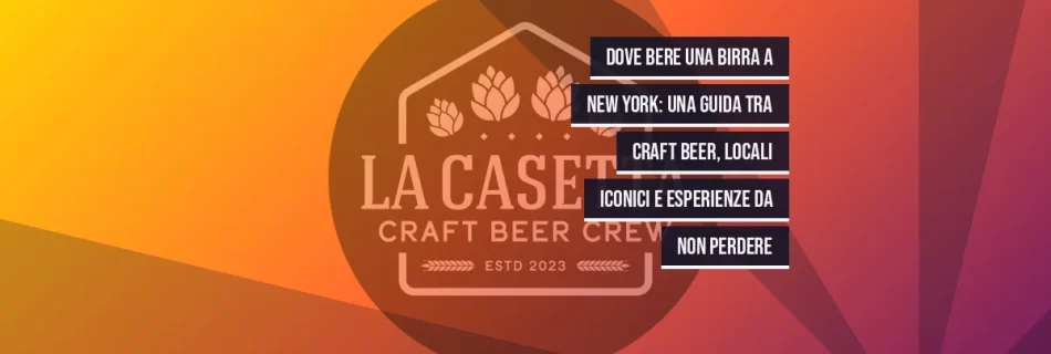 Dove Bere una Birra a New York: Una Guida tra Craft Beer, Locali Iconici e Esperienze da Non Perdere