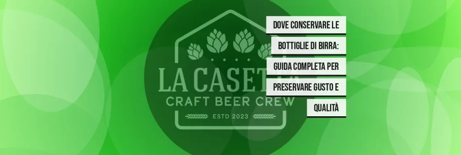 Dove conservare le bottiglie di birra: guida completa per preservare gusto e qualità