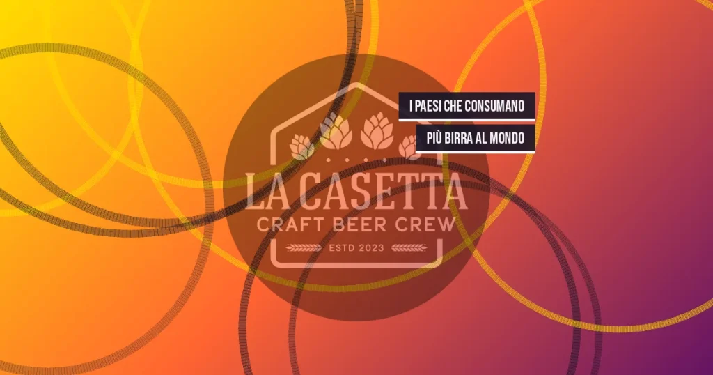 I Paesi Che Consumano Più Birra al Mondo