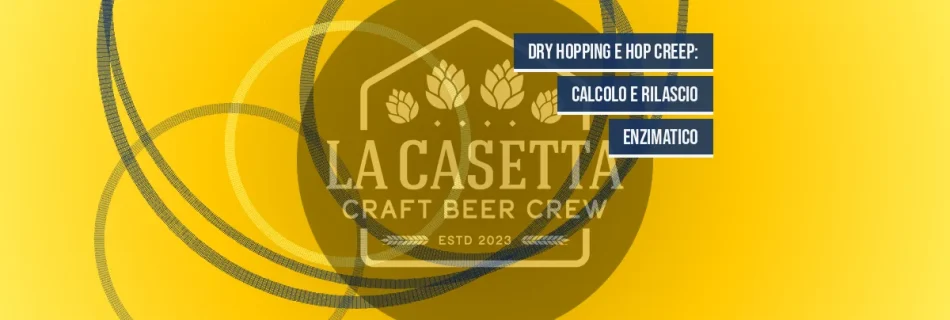 Dry Hopping e Hop Creep: Calcolo e Rilascio Enzimatico