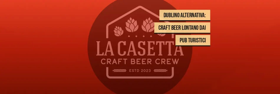 Dublino alternativa: craft beer lontano dai pub turistici