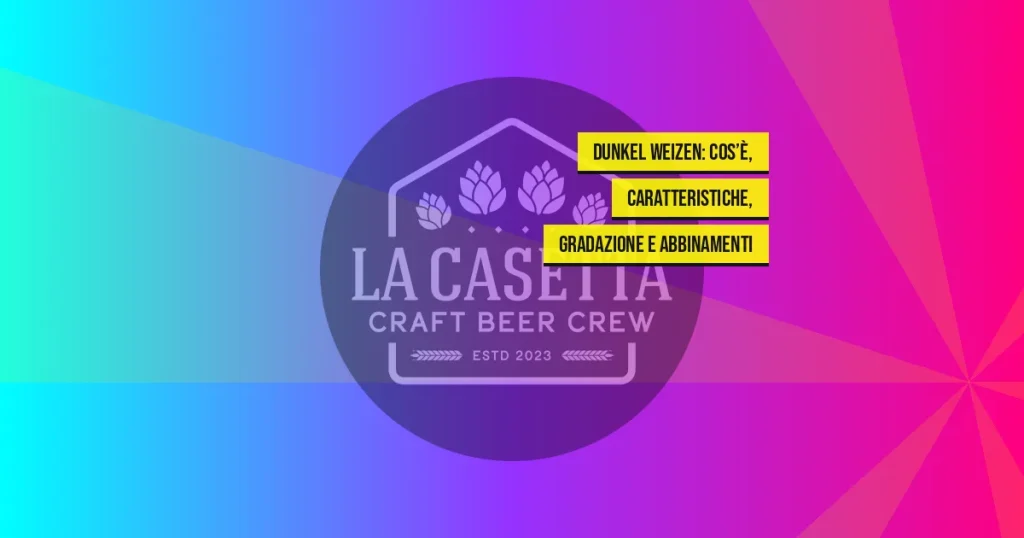 Dunkel Weizen: cos’è, caratteristiche, gradazione e abbinamenti