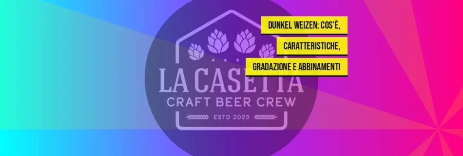 Dunkel Weizen: cos’è, caratteristiche, gradazione e abbinamenti