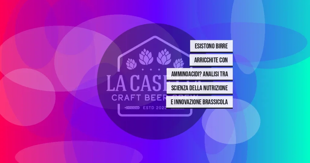 Esistono birre arricchite con amminoacidi? Analisi tra scienza della nutrizione e innovazione brassicola