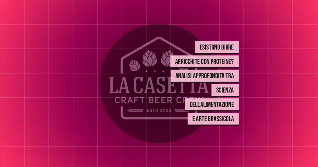 Esistono birre arricchite con proteine? Analisi approfondita tra scienza dell’alimentazione e arte brassicola