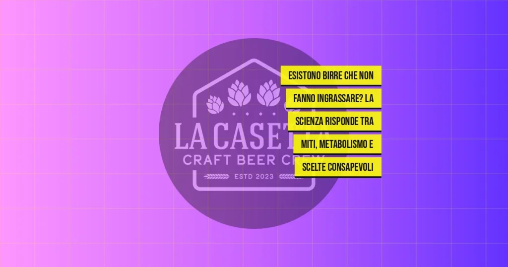 Esistono birre che non fanno ingrassare? La scienza risponde tra miti, metabolismo e scelte consapevoli