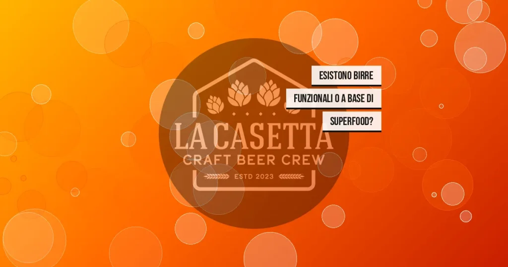 Esistono Birre Funzionali o a Base di Superfood?
