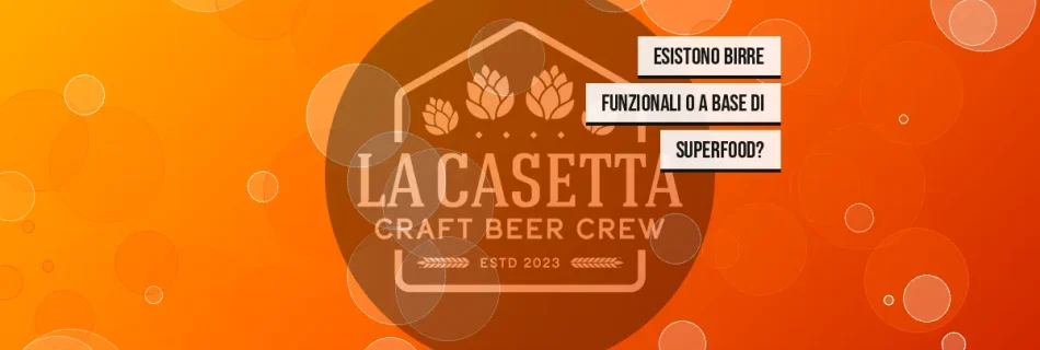 Esistono Birre Funzionali o a Base di Superfood?