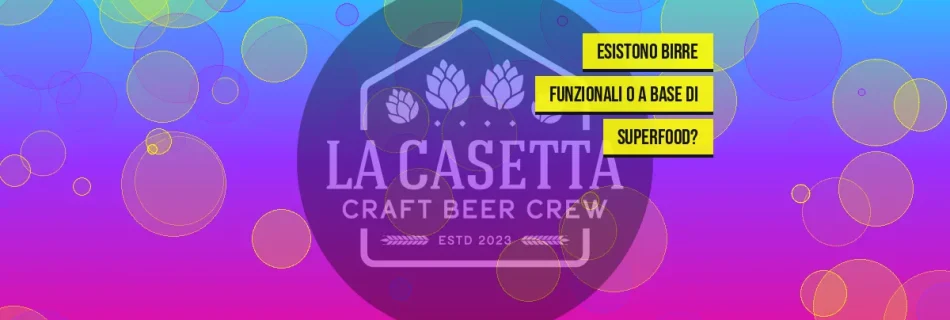 Esistono Birre Funzionali o a Base di Superfood?