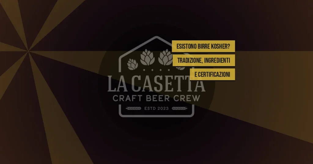Esistono Birre Kosher? Tradizione, Ingredienti e Certificazioni