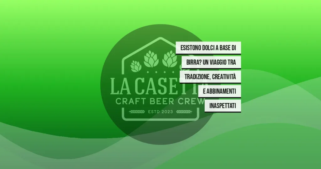 Esistono Dolci a Base di Birra? Un Viaggio tra Tradizione, Creatività e Abbinamenti Inaspettati