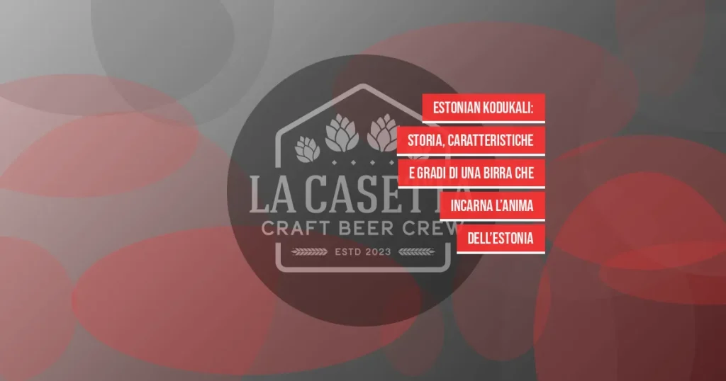 Estonian Kodukali: storia, caratteristiche e gradi di una birra che incarna l’anima dell’Estonia