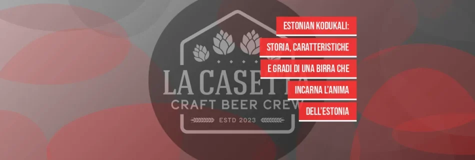 Estonian Kodukali: storia, caratteristiche e gradi di una birra che incarna l’anima dell’Estonia