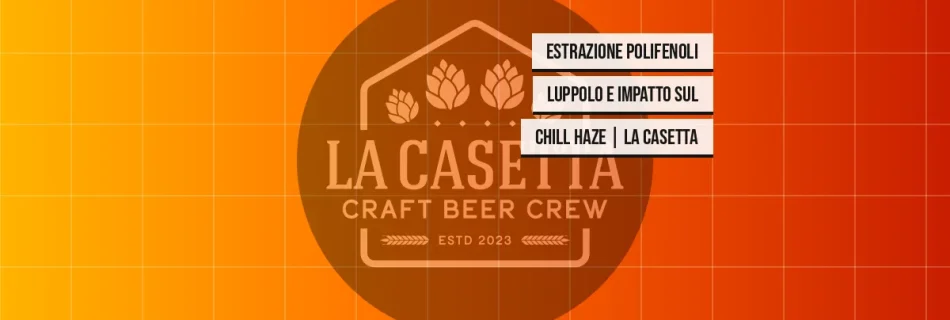 Estrazione polifenoli luppolo e impatto sul chill haze | La Casetta