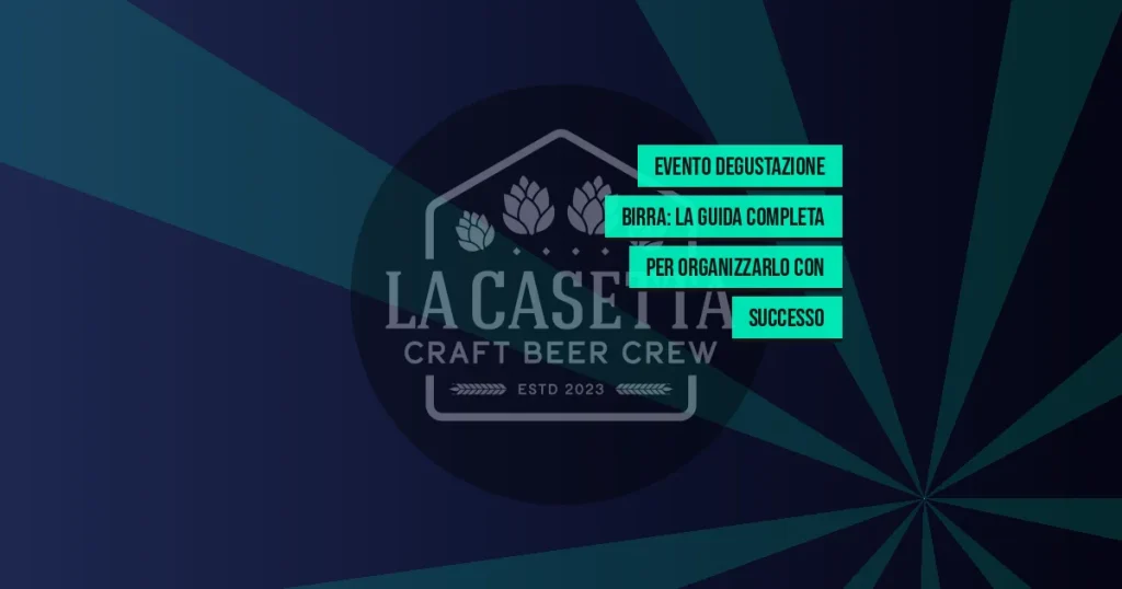 Evento Degustazione Birra: La Guida Completa per Organizzarlo con Successo