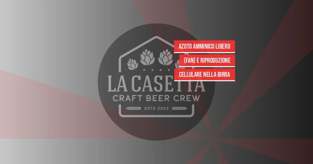 Azoto amminico libero (FAN) e riproduzione cellulare nella birra