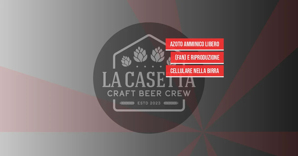 Azoto amminico libero (FAN) e riproduzione cellulare nella birra