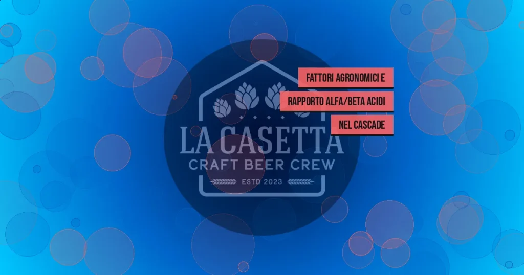 Fattori agronomici e rapporto alfa/beta acidi nel Cascade