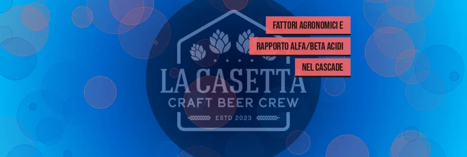 Fattori agronomici e rapporto alfa/beta acidi nel Cascade