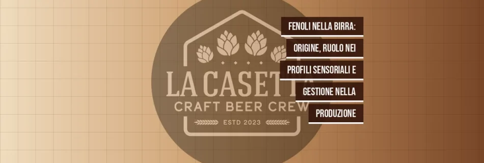 Fenoli nella Birra: Origine, Ruolo nei Profili Sensoriali e Gestione nella Produzione