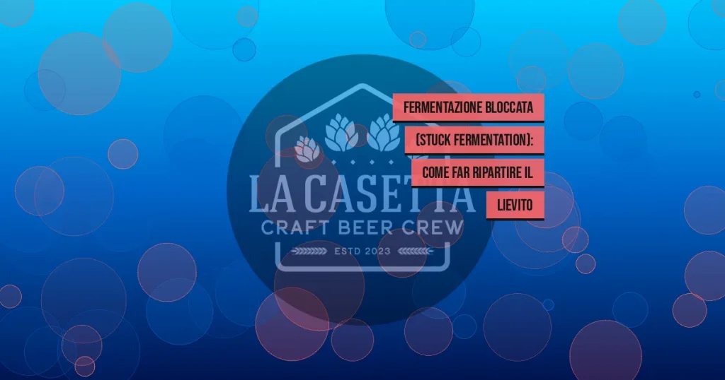 Fermentazione Bloccata (Stuck Fermentation): Come Far Ripartire Il Lievito