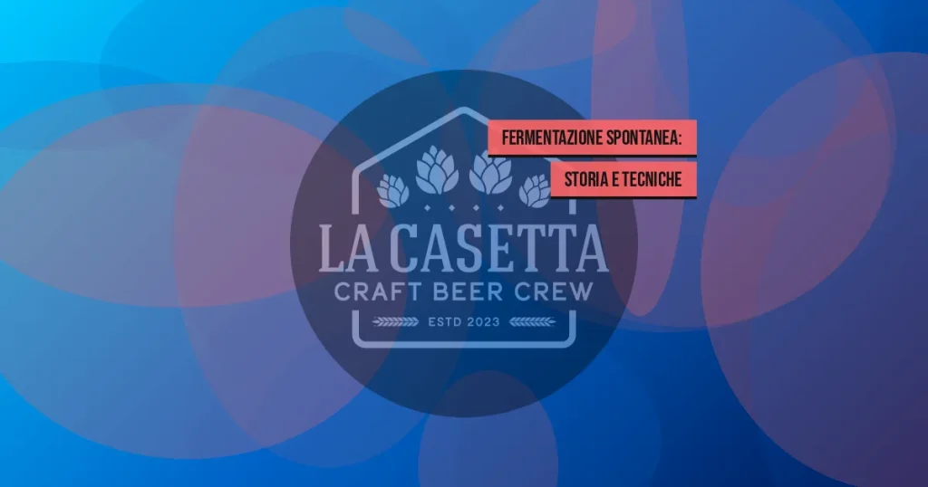 Fermentazione Spontanea: Storia e Tecniche