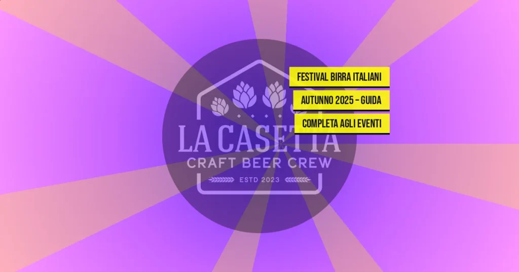 Festival Birra Italiani Autunno 2025 – Guida Completa agli Eventi