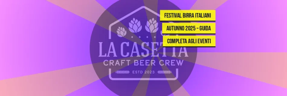 Festival Birra Italiani Autunno 2025 – Guida Completa agli Eventi