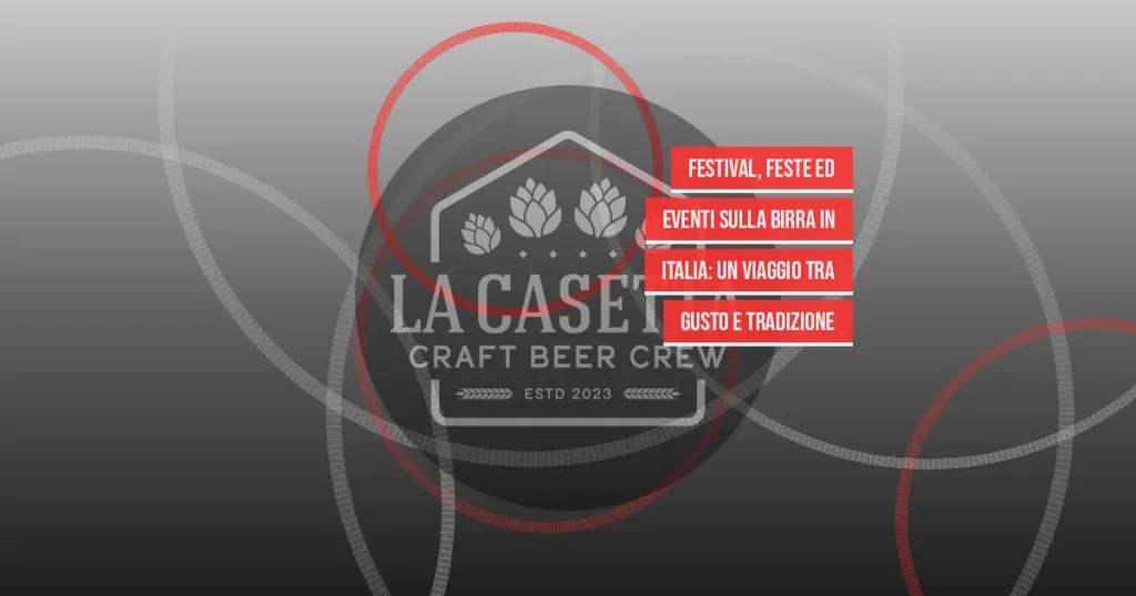 Festival, feste ed eventi sulla birra in Italia: un viaggio tra gusto e tradizione