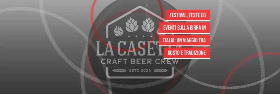 Festival, feste ed eventi sulla birra in Italia: un viaggio tra gusto e tradizione