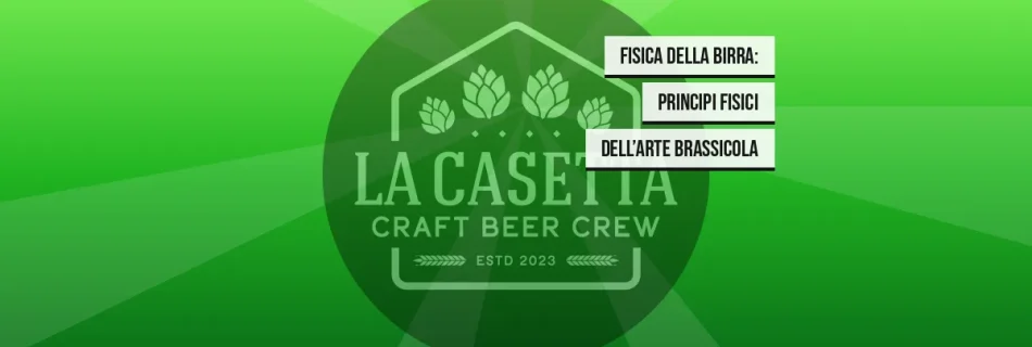 Fisica Della Birra: Principi Fisici Dell’Arte Brassicola