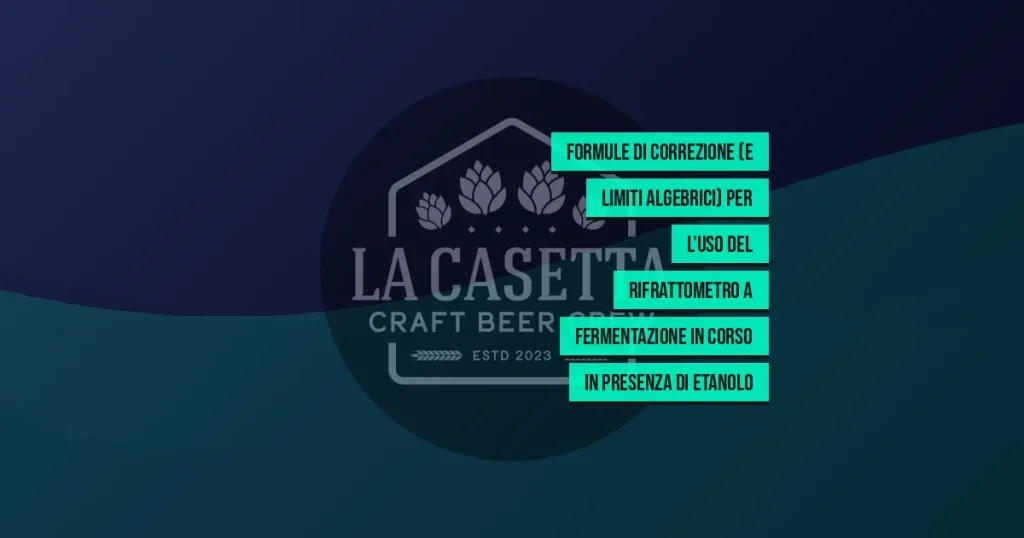 Formule Di Correzione (E Limiti Algebrici) Per L’Uso Del Rifrattometro a Fermentazione in Corso in Presenza Di Etanolo