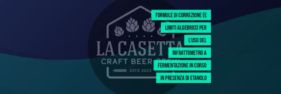 Formule Di Correzione (E Limiti Algebrici) Per L’Uso Del Rifrattometro a Fermentazione in Corso in Presenza Di Etanolo