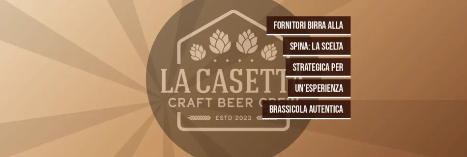 Fornitori birra alla spina: la scelta strategica per un’esperienza brassicola autentica