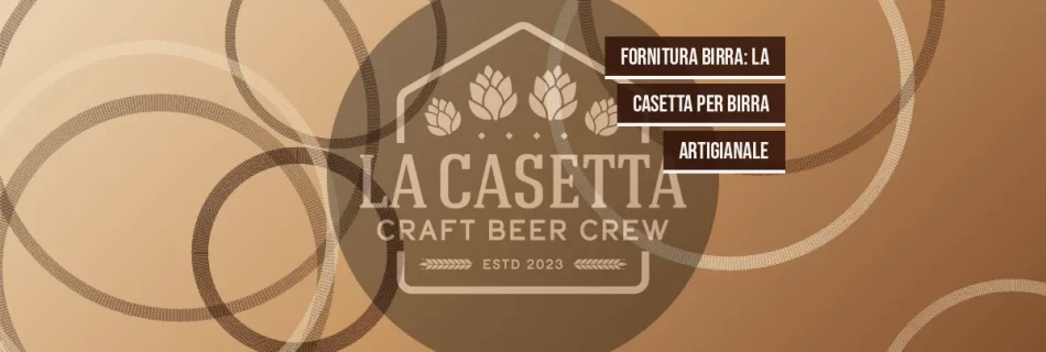 Fornitura Birra: La Casetta per Birra Artigianale