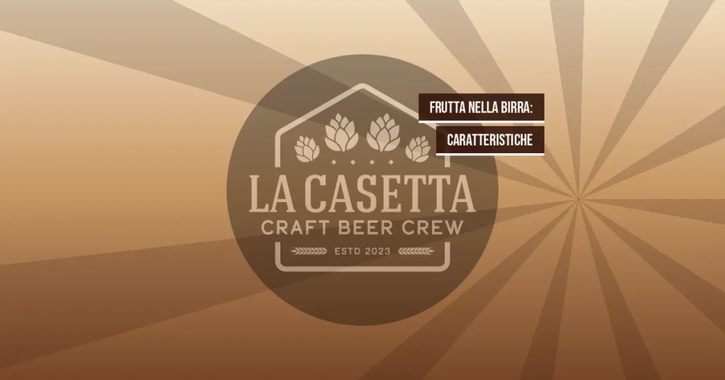 Frutta nella Birra: Caratteristiche