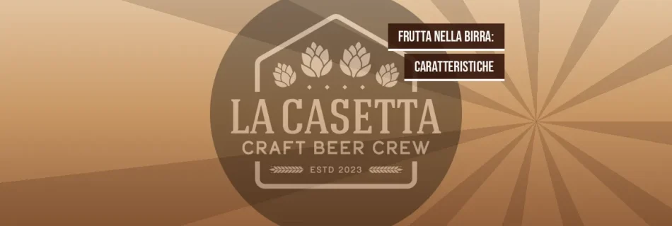 Frutta nella Birra: Caratteristiche