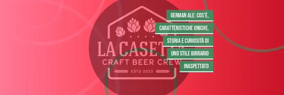 German Ale: cos’è, caratteristiche uniche, storia e curiosità di uno stile birrario inaspettato
