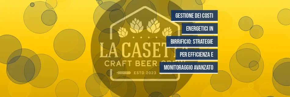 Gestione dei Costi Energetici in Birrificio: Strategie per Efficienza e Monitoraggio Avanzato